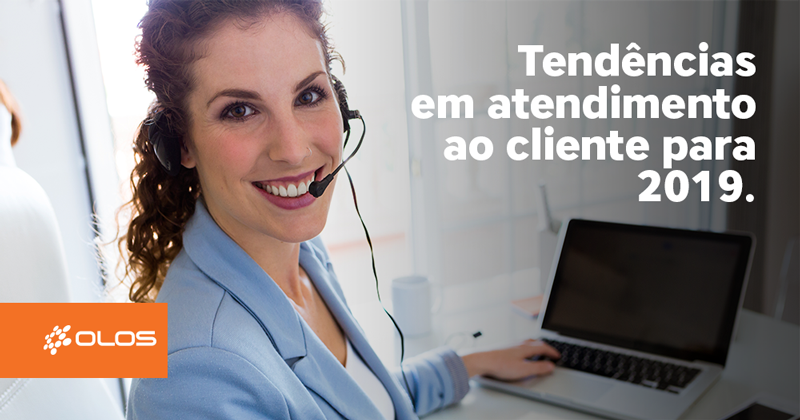 Tendências em atendimento ao cliente para 2019