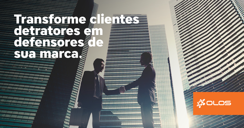 Transforme clientes detratores em defensores da sua marca.